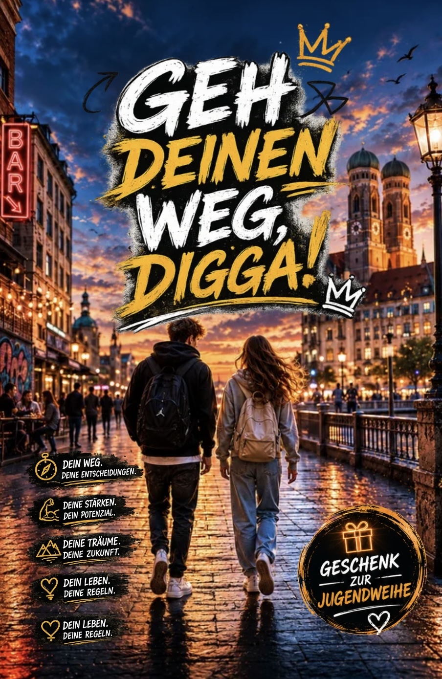 Geh deinen Weg, Digga!